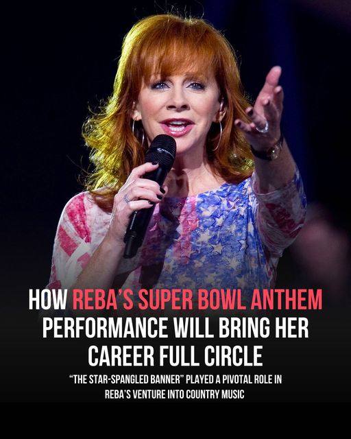 Reba’s Career Comes Full Circle With Super Bowl National Anthem ...