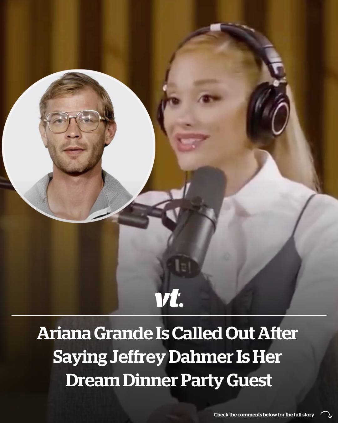 Ariana Grande is called out after saying Jeffrey Dahmer is her dream